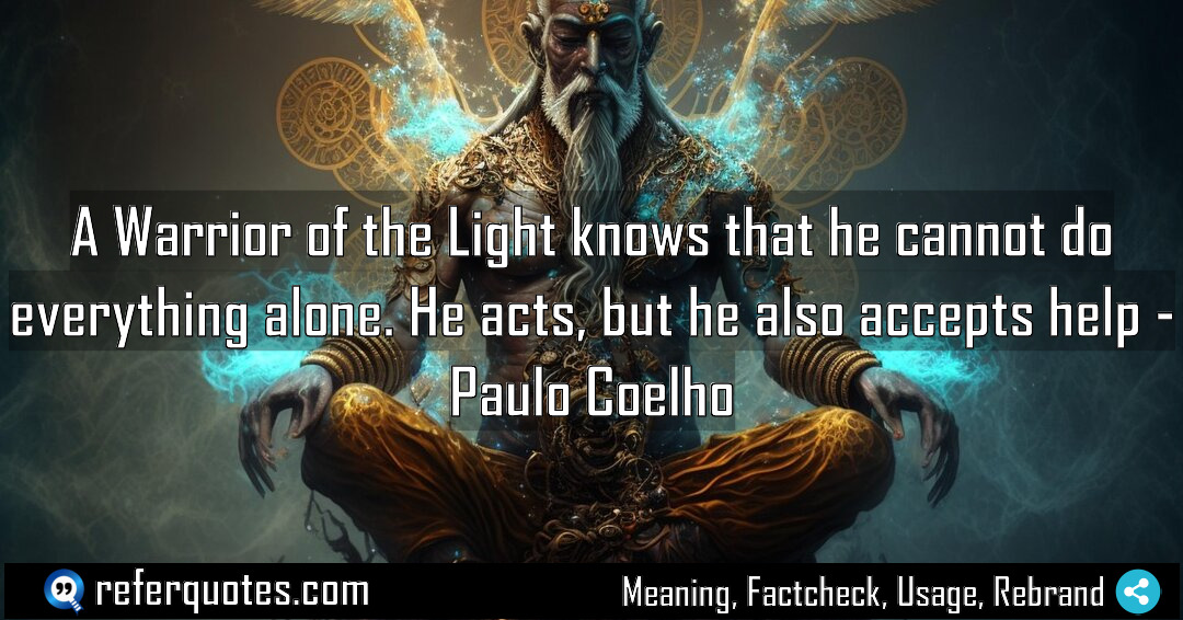 A Warrior of the Light knows that he Meaning Factcheck Usage