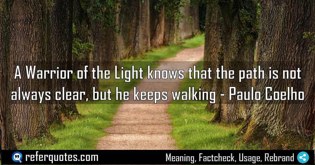 A Warrior of the Light knows that the Meaning Factcheck Usage