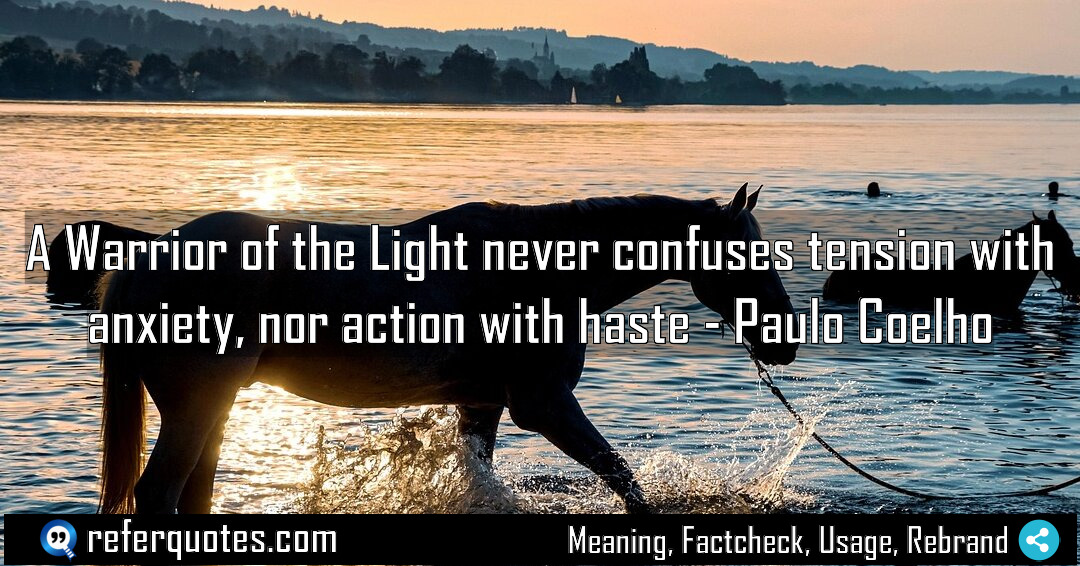 A Warrior of the Light never confuses tension Meaning Factcheck Usage