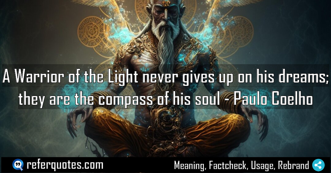 A Warrior of the Light never gives up Meaning Factcheck Usage