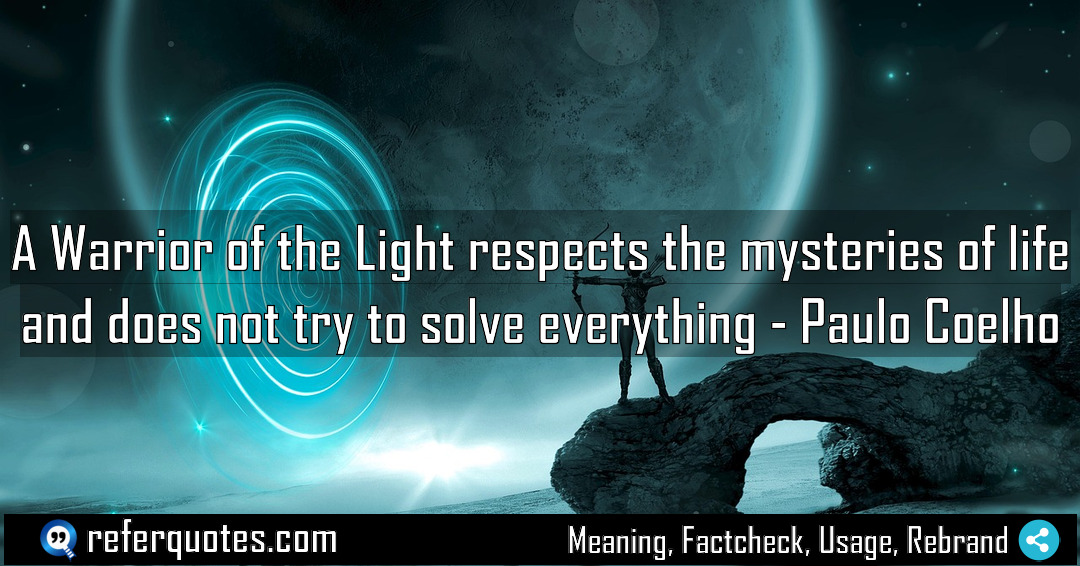 A Warrior of the Light respects the mysteries Meaning Factcheck Usage
