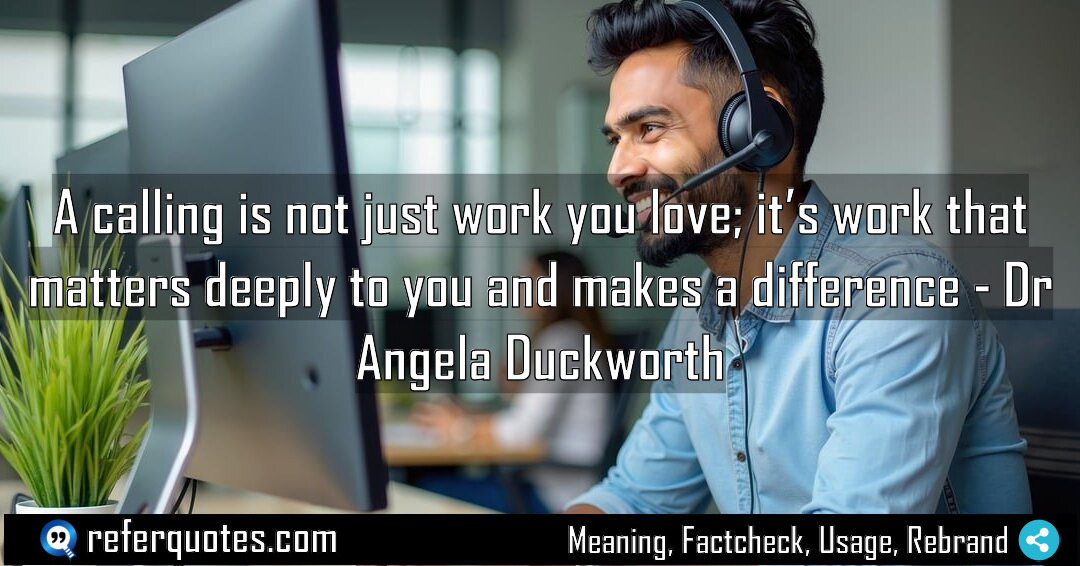 A calling is not just work you love Meaning Factcheck Usage