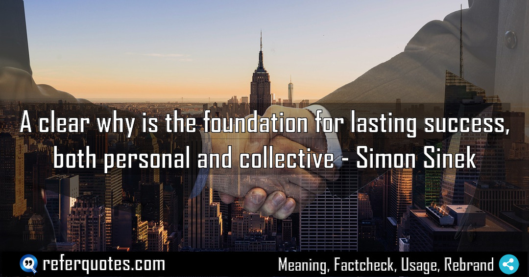 A clear why is the foundation for lasting Meaning Factcheck Usage
