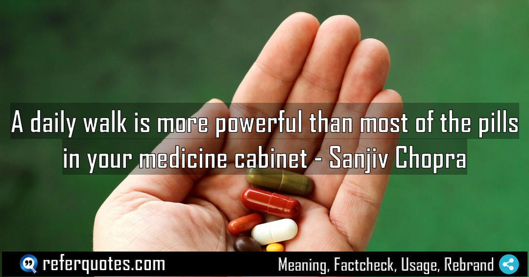 A daily walk is more powerful than most Meaning Factcheck Usage