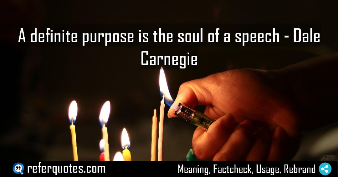 A definite purpose is the soul of a Meaning Factcheck Usage