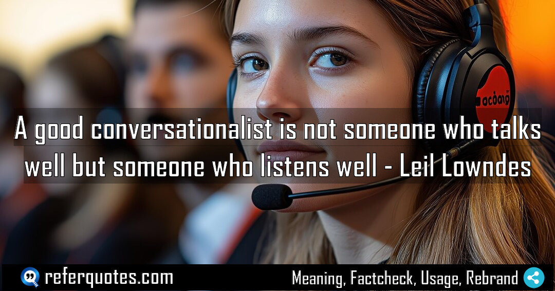 A good conversationalist is not someone who talks Meaning Factcheck Usage