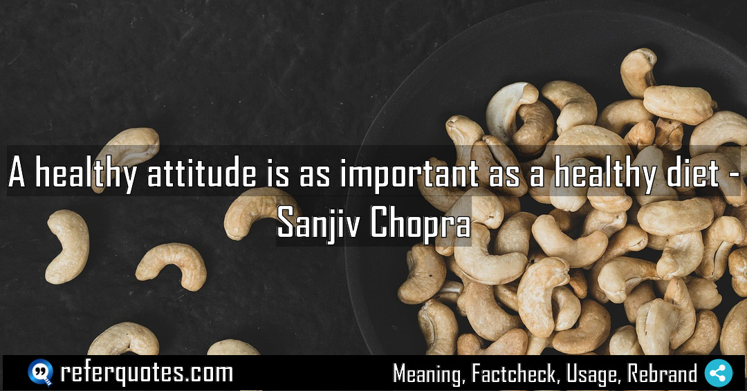 A healthy attitude is as important as a Meaning Factcheck Usage