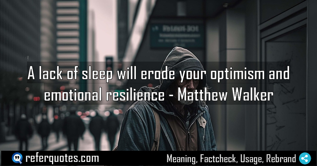A lack of sleep will erode your optimism Meaning Factcheck Usage