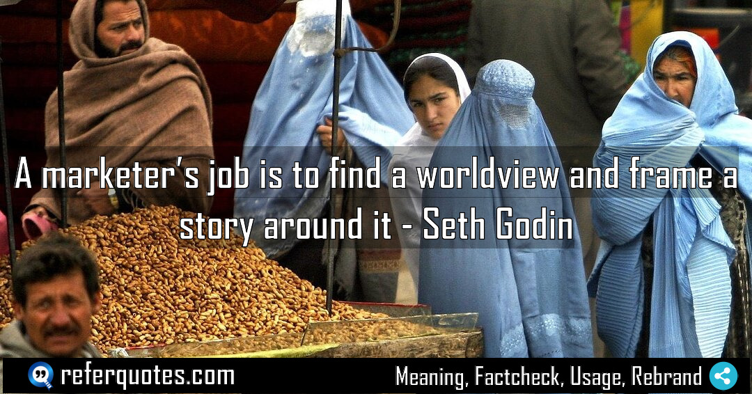 A marketer s job is to find a Meaning Factcheck Usage