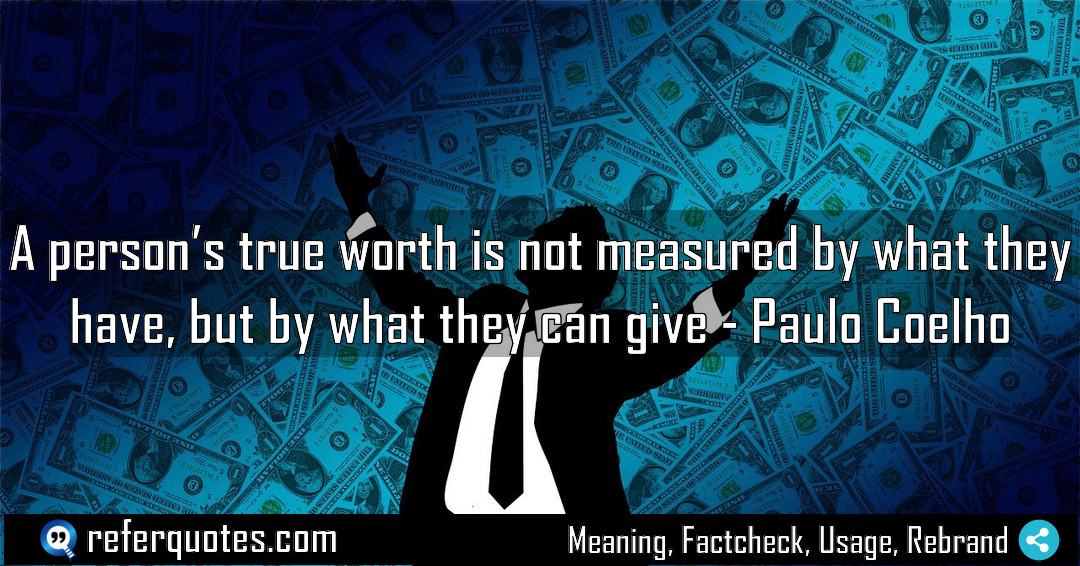 A person s true worth is not measured Meaning Factcheck Usage