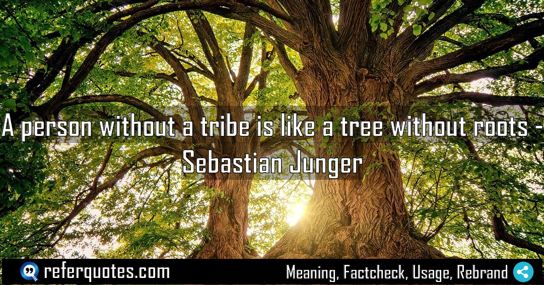A person without a tribe is like a Meaning Factcheck Usage