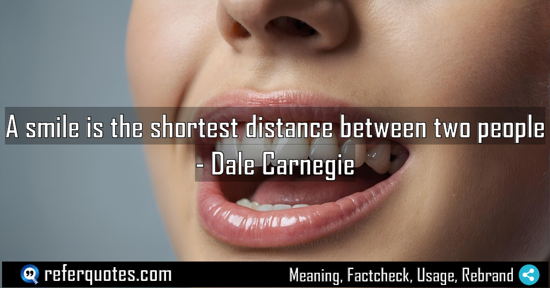 A smile is the shortest distance between two Meaning Factcheck Usage