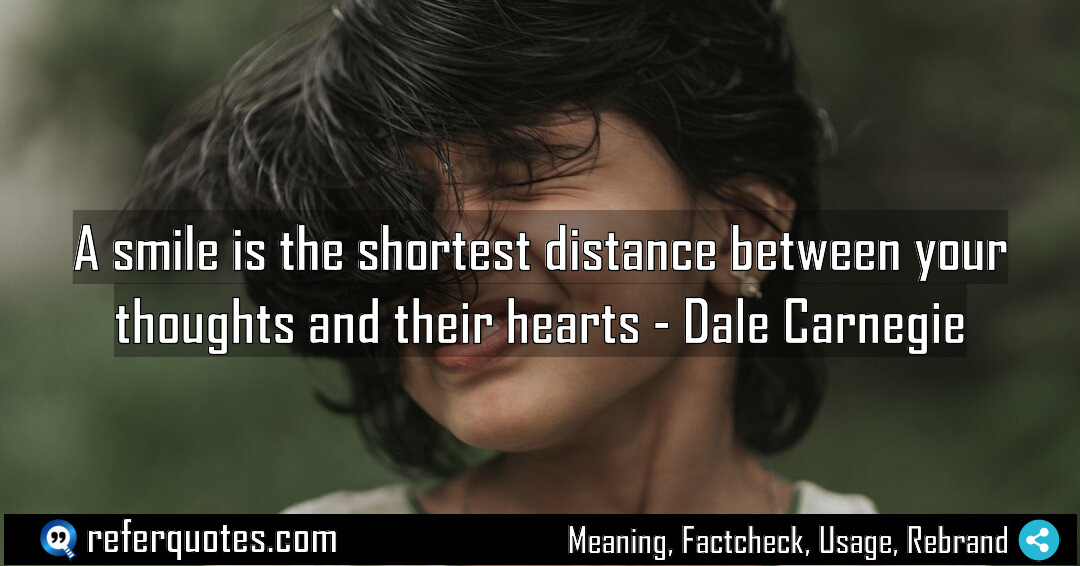 A smile is the shortest distance between your Meaning Factcheck Usage