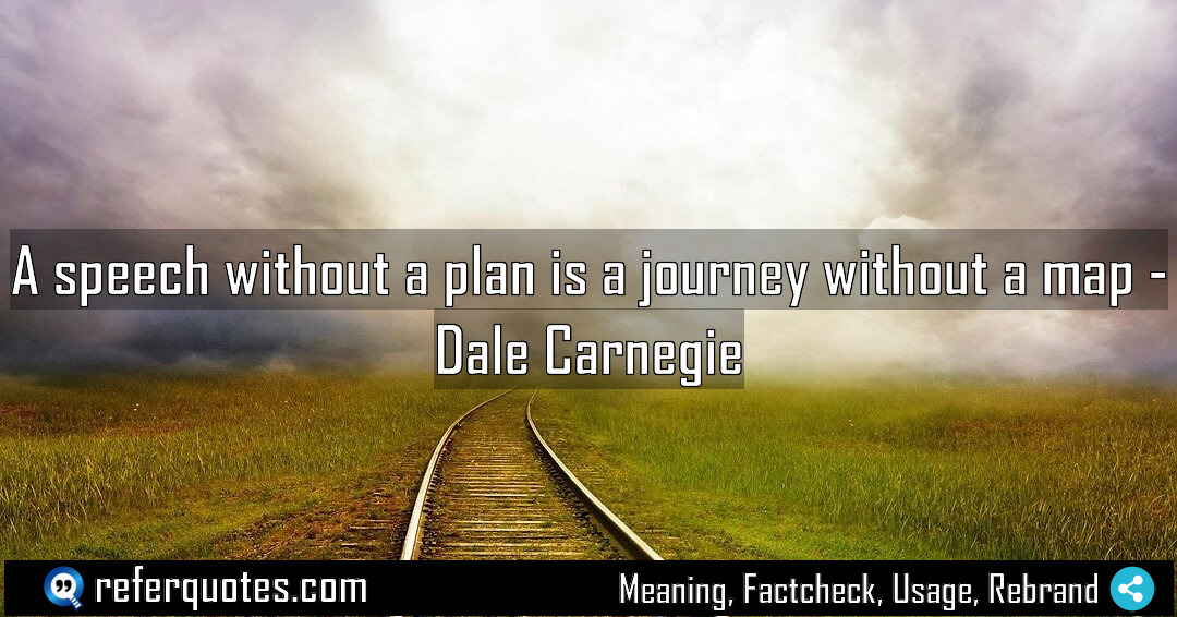 A speech without a plan is a journey Meaning Factcheck Usage