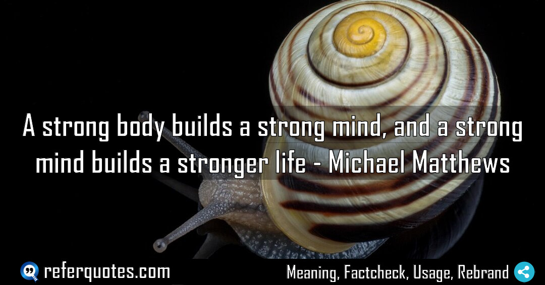 A strong body builds a strong mind and Meaning Factcheck Usage