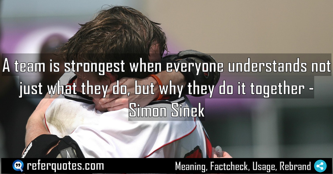 A team is strongest when everyone understands not Meaning Factcheck Usage