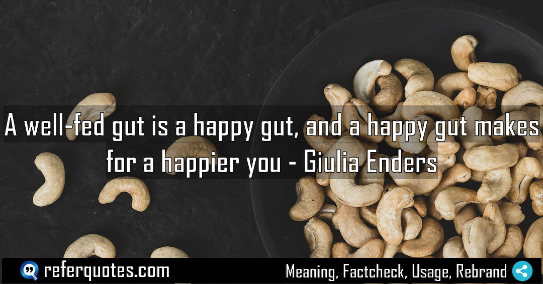 A well fed gut is a happy gut Meaning Factcheck Usage