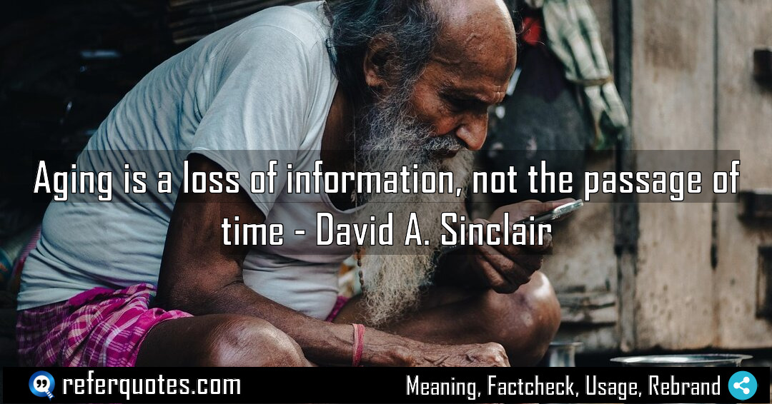 Aging is a loss of information not the Meaning Factcheck Usage