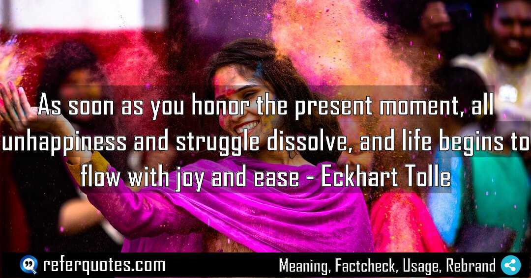 As soon as you honor the present moment Meaning Factcheck Usage