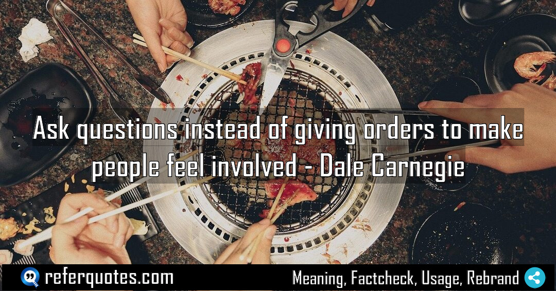 Ask questions instead of giving orders to make Meaning Factcheck Usage
