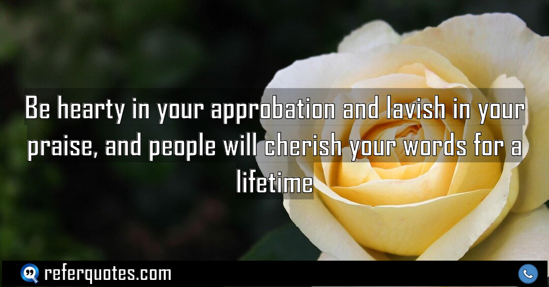 Be hearty in your approbation and lavish in Meaning Factcheck Usage
