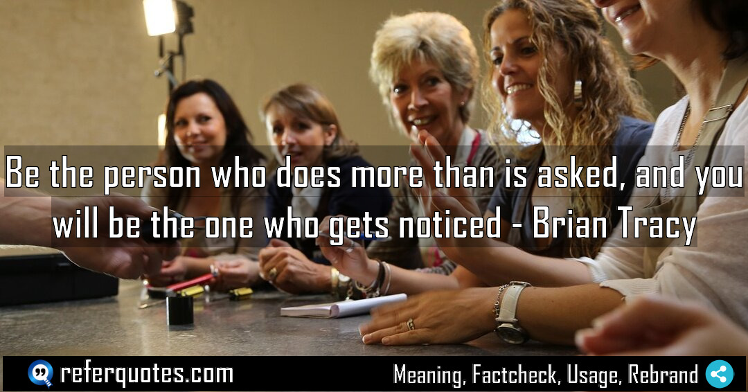Be the person who does more than is Meaning Factcheck Usage