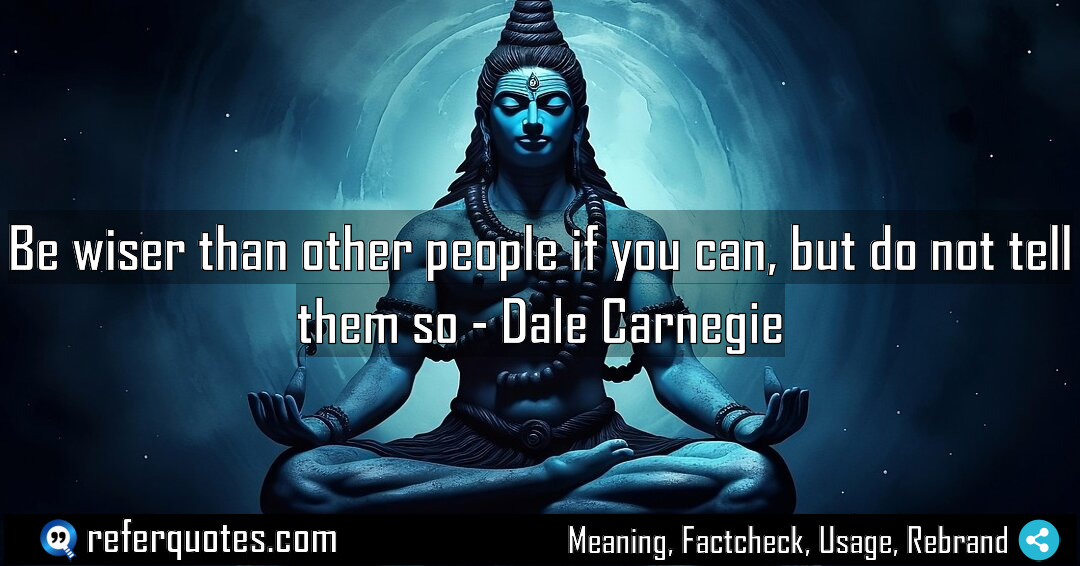Be wiser than other people if you can Meaning Factcheck Usage