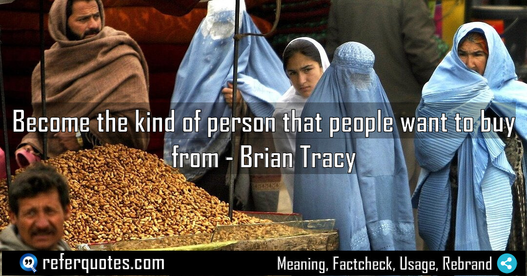 Become the kind of person that people want Meaning Factcheck Usage