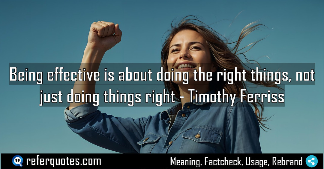 Being effective is about doing the right things Meaning Factcheck Usage