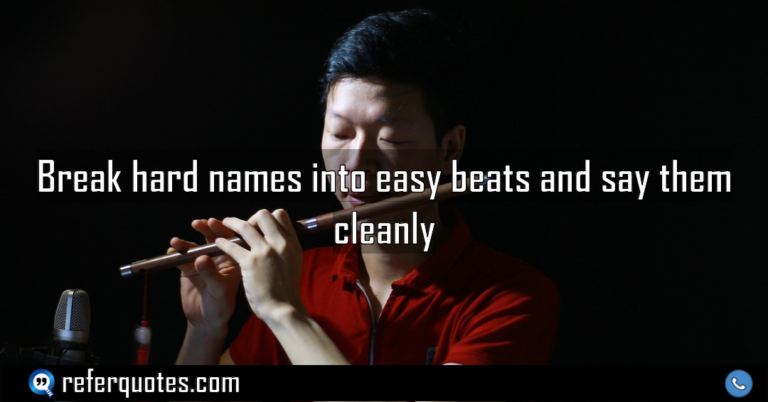 Break hard names into easy beats and say Meaning Factcheck Usage