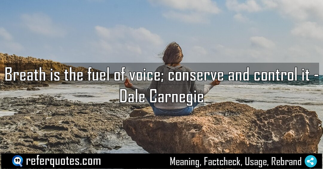 Breath is the fuel of voice conserve and Meaning Factcheck Usage