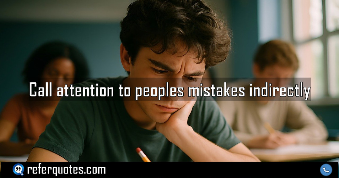 Call attention to peoples mistakes indirectly Meaning Factcheck Usage