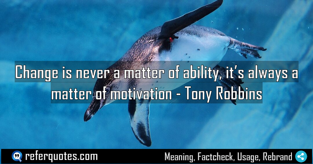 Change is never a matter of ability it Meaning Factcheck Usage