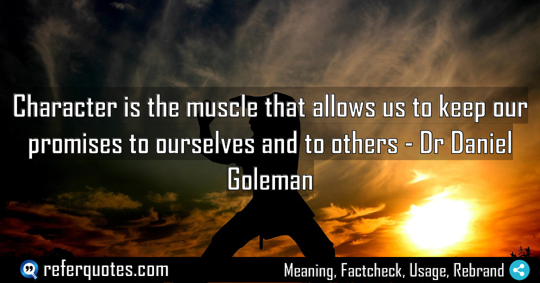 Character is the muscle that allows us to Meaning Factcheck Usage