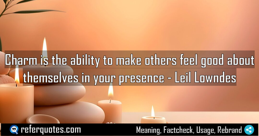 Charm is the ability to make others feel Meaning Factcheck Usage
