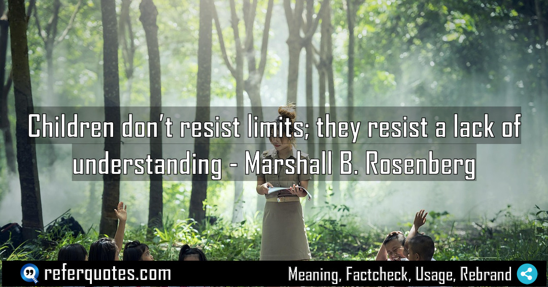 Children don t resist limits they resist a Meaning Factcheck Usage
