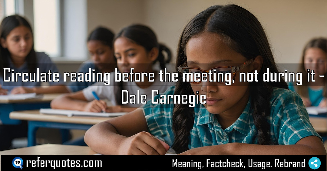 Circulate reading before the meeting not during it Meaning Factcheck Usage