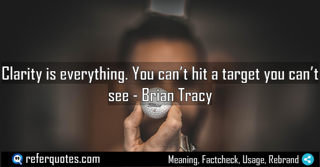 Clarity is everything You can t hit a Meaning Factcheck Usage
