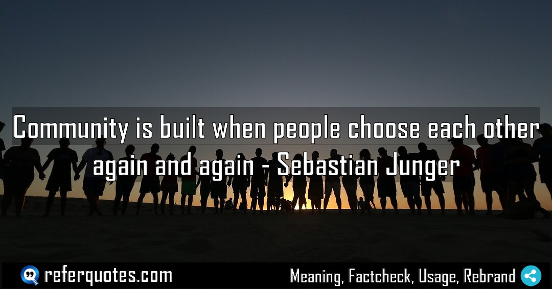 Community is built when people choose each other Meaning Factcheck Usage