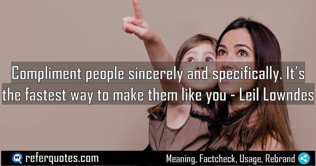 Compliment people sincerely and specifically It s the Meaning Factcheck Usage