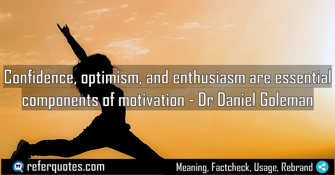 Confidence optimism and enthusiasm are essential components of Meaning Factcheck Usage