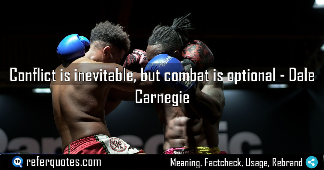 Conflict is inevitable but combat is optional Meaning Factcheck Usage