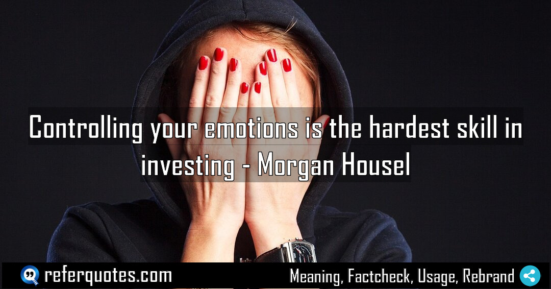 Controlling your emotions is the hardest skill in Meaning Factcheck Usage