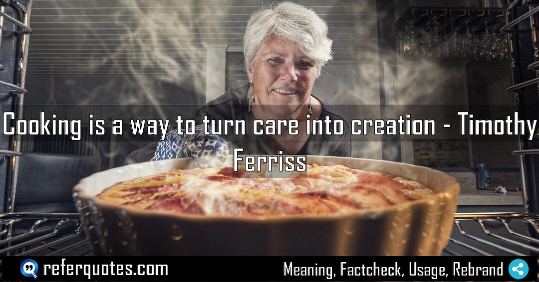 Cooking is a way to turn care into Meaning Factcheck Usage