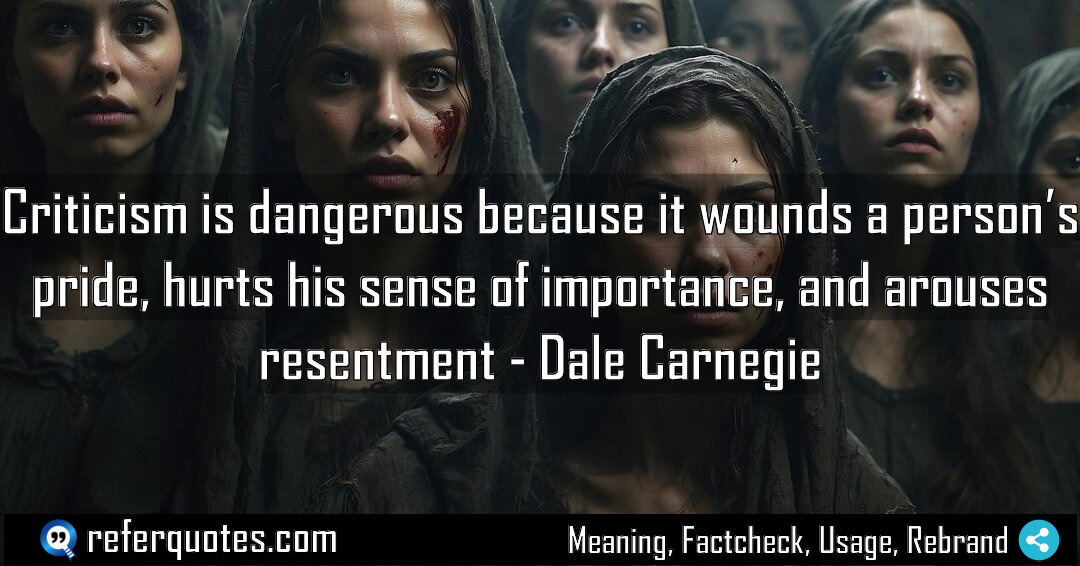 Criticism is dangerous because it wounds a person Meaning Factcheck Usage