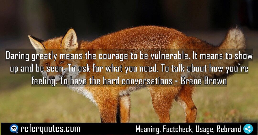 Daring greatly means the courage to be vulnerable Meaning Factcheck Usage