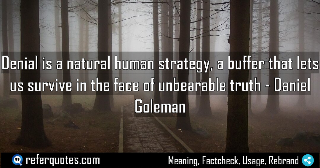 Denial is a natural human strategy a buffer Meaning Factcheck Usage