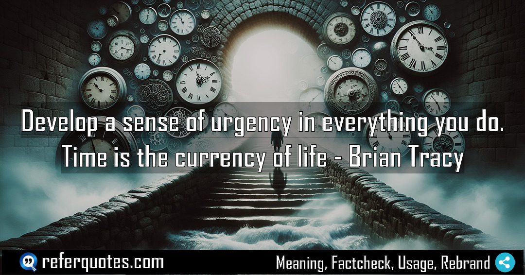 Develop a sense of urgency in everything you Meaning Factcheck Usage
