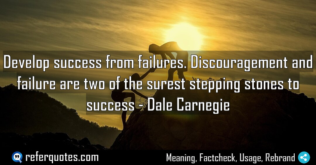 Develop success from failures Discouragement and failure are Meaning Factcheck Usage