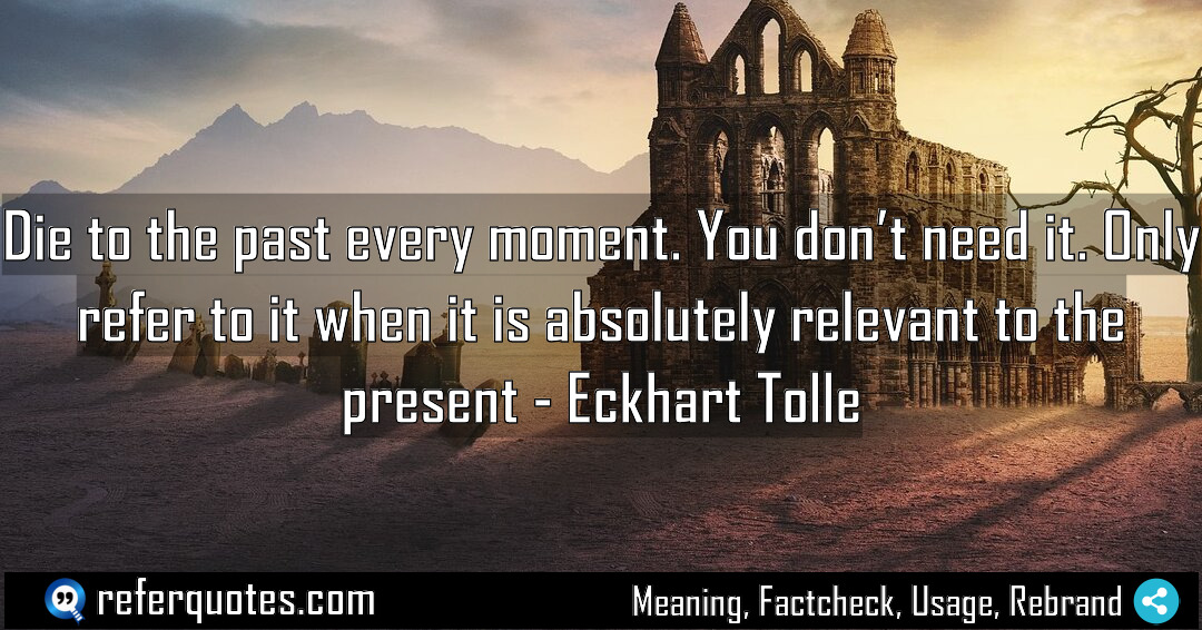Die to the past every moment You don Meaning Factcheck Usage